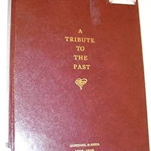 A Tribute to the Past - Quesnel History